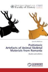 Prehistoric Artefacts of Animal Skeletal Materials from Romania : Studies and articles （Aufl. 2012. 152 S. 220 mm）