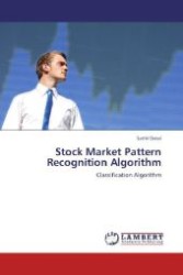 Stock Market Pattern Recognition Algorithm : Classification Algorithm （Aufl. 2012. 64 S. 220 mm）