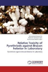 Relative Toxicity of Pyrethriods against Bracon hebetor in Laboratory : Pyrethriods against Bracon hebetor in Laboratory （Aufl. 2012. 76 S. 220 mm）