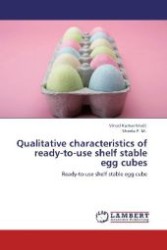 Qualitative characteristics of ready-to-use shelf stable egg cubes : Ready-to-use shelf stable egg cube （Aufl. 2012. 56 S. 220 mm）