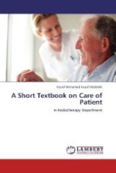 A Short Textbook on Care of Patient : In Radiotherapy Department （Aufl. 2012. 252 S. 220 mm）