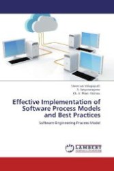 Effective Implementation of Software Process Models and Best Practices : Software Engineering Process Model （Aufl. 2012. 100 S. 220 mm）
