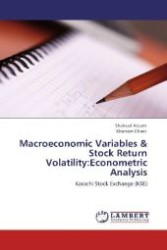 Macroeconomic Variables & Stock Return Volatility:Econometric Analysis : Karachi Stock Exchange (KSE) （Aufl. 2012. 64 S. 220 mm）
