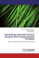 Harvesting Intervals Control Growth And Forage Quality Of Millet : Impact of harvesting intervals on forage millet （Aufl. 2012. 84 S. 220 mm）