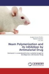 Heam Polymerization and its Inhibition by Antimalarial Drug : Hemozoin is considered to be a suitable target to develop new antimalarial drug （Aufl. 2012. 64 S. 220 mm）