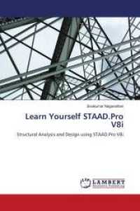 Learn Yourself STAAD.Pro V8i : Structural Analysis and Design using STAAD.Pro V8i （Aufl. 2012. 368 S. 220 mm）