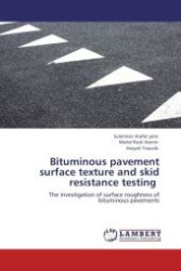 Bituminous pavement surface texture and skid resistance testing : The investigation of surface roughness of bituminous pavements （Aufl. 2012. 104 S.）