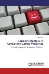 Rapport Matters in Corporate Career Websites : Personal, Supportive, Responsive - Effective! （Aufl. 2012. 76 S. 220 mm）