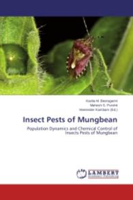 Insect Pests of Mungbean : Population Dynamics and Chemical Control of Insects Pests of Mungbean （2015. 104 S. 220 mm）