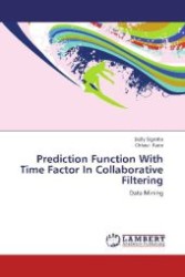 Prediction Function With Time Factor In Collaborative Filtering : Data Mining （2012. 72 S. 220 mm）