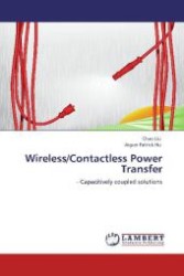 Wireless/Contactless Power Transfer : - Capacitively coupled solutions （Aufl. 2012. 208 S. 220 mm）