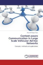 Context-aware Communication in Large Scale Vehicular Ad-hoc Networks : Concepts, methods and applications （Aufl. 2012. 168 S. 220 mm）