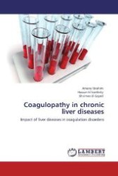 Coagulopathy in chronic liver diseases : Impact of liver diseases in coagulation disorders （Aufl. 2012. 156 S. 220 mm）