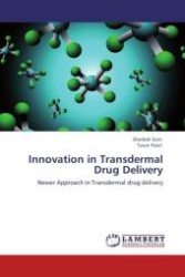 Innovation in Transdermal Drug Delivery : Newer Approach in Transdermal drug delivery （Aufl. 2012. 60 S. 220 mm）