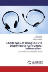 Challenges of Using ICTs to Disseminate Agricultural Information : to Farmers in Gezira State, Sudan （Aufl. 2012. 88 S. 220 mm）