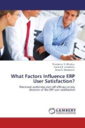 What Factors Influence ERP User Satisfaction? : Perceived usefulness and self-efficacy as key directors of the ERP user satisfaction （Aufl. 2012. 108 S. 220 mm）