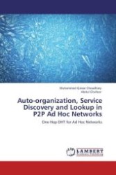 Auto-organization, Service Discovery and Lookup in P2P Ad Hoc Networks : One Hop DHT for Ad Hoc Networks （Aufl. 2012. 88 S.）