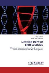 Development of Bioinsecticide : Molecular characterization of cry2 gene from Pakistani isolates of Bacillus thuringiensis （Aufl. 2012. 168 S. 220 mm）