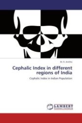Cephalic Index in different regions of India : Cephalic Index in Indian Population （Aufl. 2012. 100 S.）