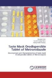 Taste Mask Orodispersible Tablet of Metronidazole : Development and Characterization of taste mask Orodispersible tablets of Metronidazole （Aufl. 2012. 88 S. 220 mm）