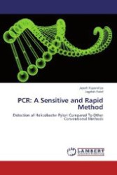 PCR: A Sensitive and Rapid Method : Detection of Helicobacter Pylori Compared To Other Conventional Methods （2012. 80 S. 220 mm）
