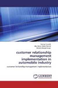 customer relationship management implementation in automobile industry : customer Reltionship management implementation （Aufl. 2012. 180 S. 220 mm）