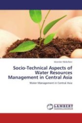 Socio-Technical Aspects of Water Resources Management in Central Asia : Water Management in Central Asia （Aufl. 2012. 112 S.）