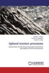 Upland erosion processes : Assessment of soil erosion by water and farmer perception of land conservation （Aufl. 2012. 96 S. 220 mm）