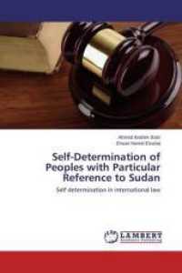 Self-Determination of Peoples with Particular Reference to Sudan : Self determination in international law （2014. 68 S. 220 mm）