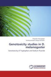 Genotoxicity studies in D. melanogaster : Genotoxicity of Tryptophan and Sodium fluoride （Aufl. 2012. 92 S.）