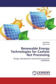 Renewable Energy Technologies for Cashew Nut Processing : Design, development and techno-economic evaluation （Aufl. 2012. 332 S. 220 mm）