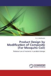 Product Design by Modification of Composite (For Mosquito Coil) : Rational use of material in product design （Aufl. 2012. 88 S. 220 mm）