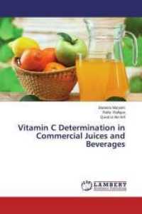 Vitamin C Determination in Commercial Juices and Beverages （2014. 56 S. 220 mm）