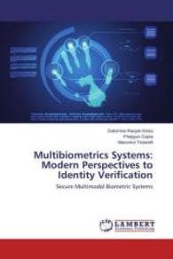 Multibiometrics Systems: Modern Perspectives to Identity Verification : Secure Multimodal Biometric Systems （2012. 176 S. 220 mm）