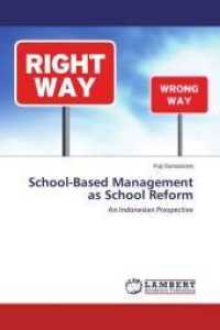 School-Based Management as School Reform : An Indonesian Prespective （2014. 116 S. 220 mm）