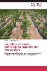 La palma africana, encrucijada nacional del nuevo siglo : Una mirada profunda a las implicaciones del cultivo de palma africana en Colombia （Aufl. 2012. 80 S. 220 mm）