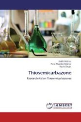 Thiosemicarbazone : Research Aid on Thiosemicarbozones （Aufl. 2012. 124 S. 220 mm）