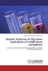 Kinetic features of the base hydrolysis of schiff base complexes : Kinetic assessments of the base hydrolysis of Fe(II) schiff base complexes （Aufl. 2012. 196 S. 220 mm）