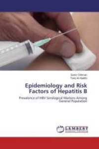 Epidemiology and Risk Factors of Hepatitis B : Prevalence of HBV Serological Markers Among General Population （Aufl. 2012. 168 S. 220 mm）