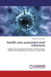 Health care associated viral infections : Health care associated infections, viral infections, health care associated viral infections prevention （Aufl. 2012. 280 S. 220 mm）
