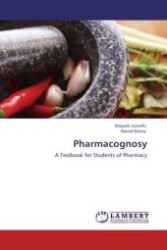 Pharmacognosy : A Textbook for Students of Pharmacy （Aufl. 2012. 200 S. 220 x 150 mm）