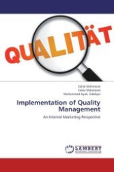 Implementation of Quality Management : An Internal Marketing Perspective （Aufl. 2012. 408 S.）
