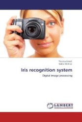 Iris recognition system : Digital image processing （Aufl. 2012. 108 S. 220 mm）