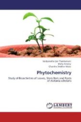 Phytochemistry : Study of Bioactivities of Leaves, Stem Bark and Roots of Alstonia scholaris （Aufl. 2012. 156 S. 220 mm）