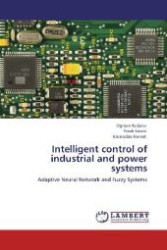 Intelligent control of industrial and power systems : Adaptive Neural Network and Fuzzy Systems （Aufl. 2012. 204 S. 220 mm）