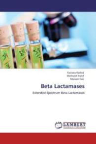 Beta Lactamases : Extended Spectrum Beta Lactamases （Aufl. 2012. 116 S. 220 mm）