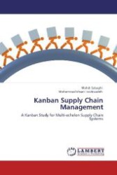Kanban Supply Chain Management : A Kanban Study for Multi-echelon Supply Chain Systems （Aufl. 2012. 104 S. 220 mm）