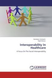 Interoperability In Healthcare : A Focus On The Social Interoperability （Aufl. 2012. 104 S. 220 mm）