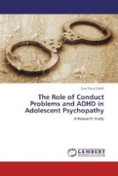 The Role of Conduct Problems and ADHD in Adolescent Psychopathy : A Research Study （Aufl. 2012. 144 S. 220 mm）