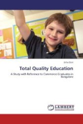 Total Quality Education : A Study with Reference to Commerce Graduates in Bangalore （Aufl. 2012. 56 S. 220 mm）